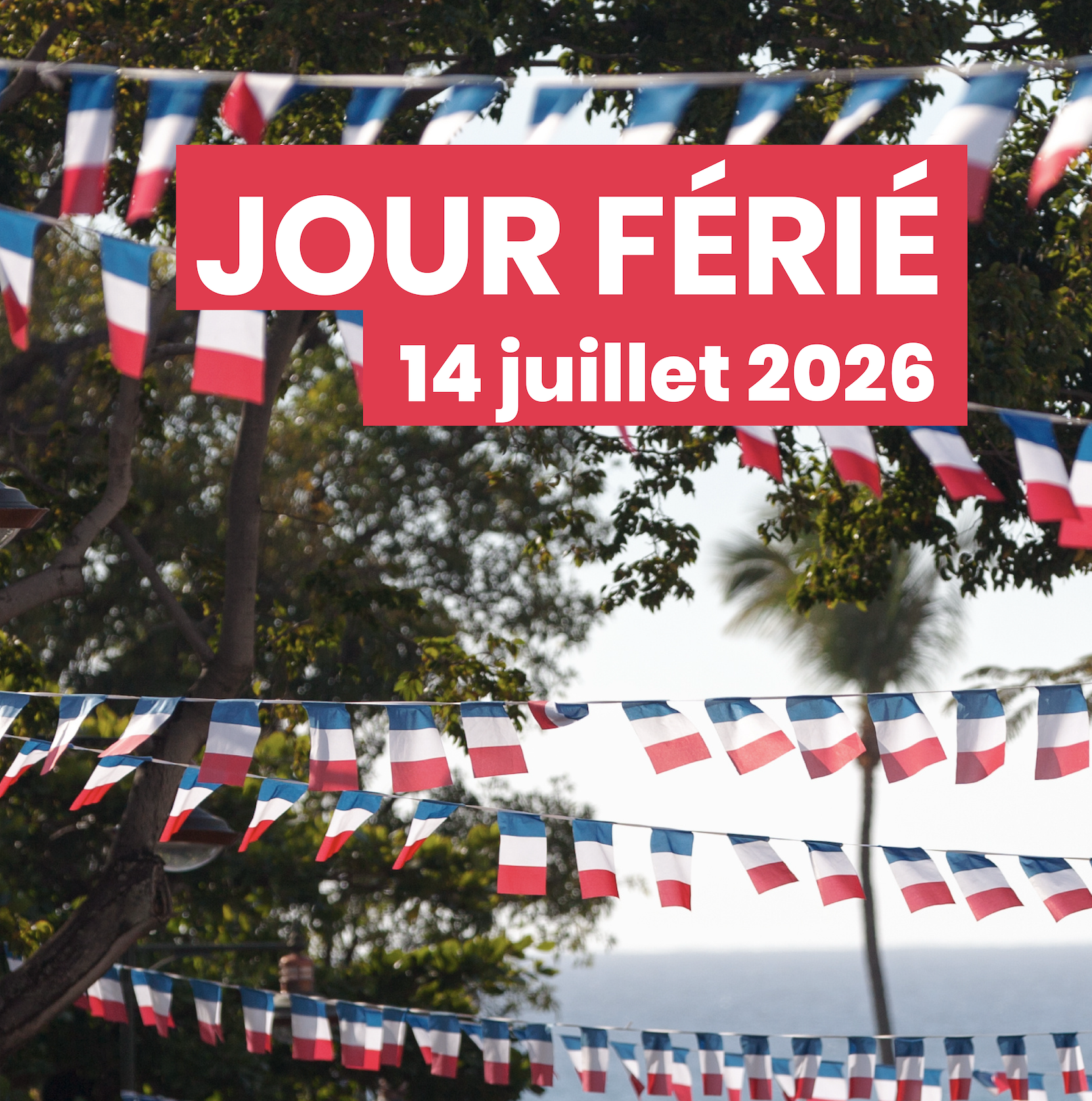Jour férié – 14 juillet 2026